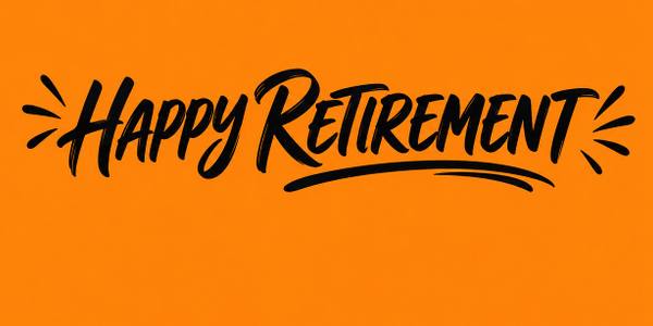 Happy Retirement banner, hand lettered